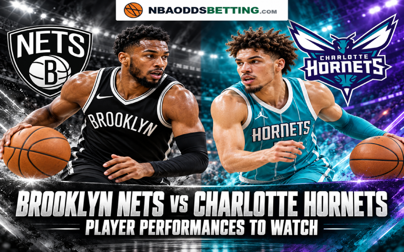 Brooklyn Nets vs Charlotte Hornets: player performances to watch, with team logos and basketball matchup artwork